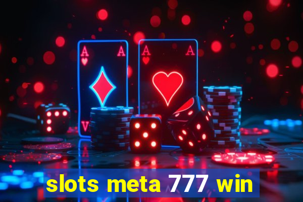 slots meta 777 win